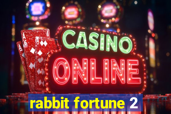 rabbit fortune 2